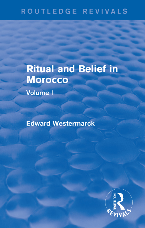Cover image for book Ritual and Belief in Morocco: Vol. I (Routledge Revivals)