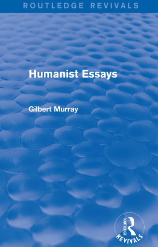 Humanist Essays (Routledge Revivals)