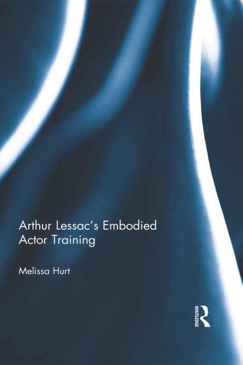 Cover image for book Arthur Lessac's Embodied Actor Training