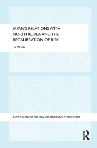 Japan's Relations with North Korea and the Recalibration of Risk