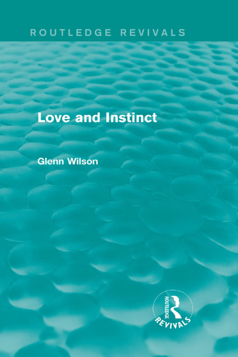 Cover image for book Love and Instinct (Routledge Revivals)