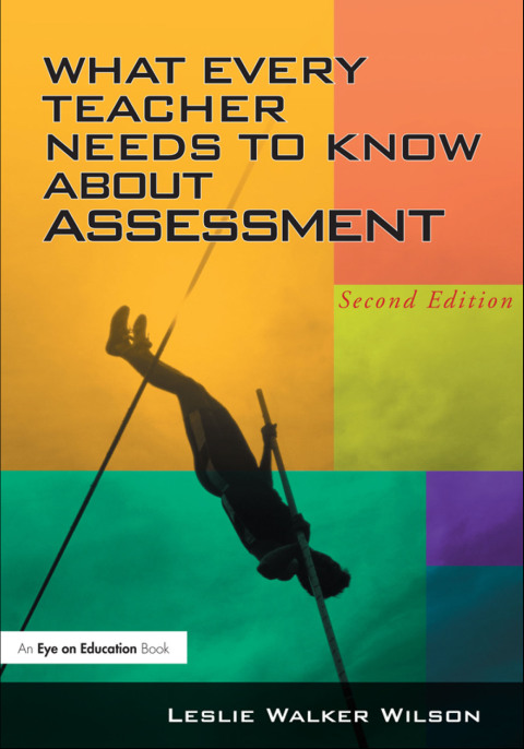 Cover image for book What Every Teacher Needs to Know about Assessment