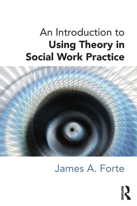 Cover image for book An Introduction to Using Theory in Social Work Practice