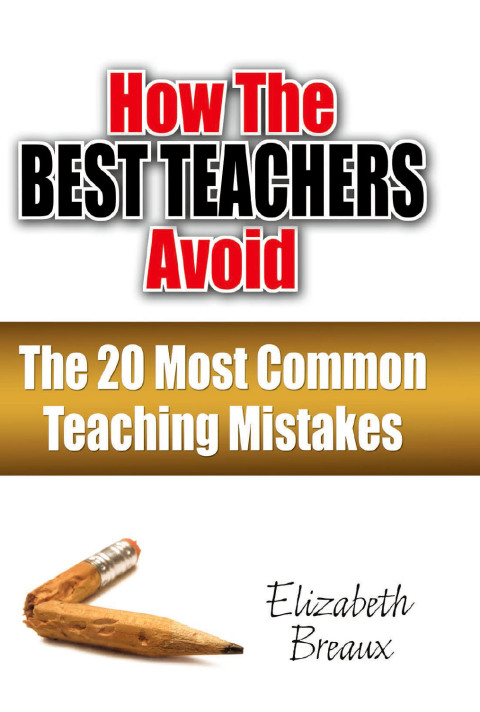 How the Best Teachers Avoid the 20 Most Common Teaching Mistakes 