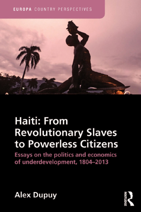 Cover image for book Haiti: From Revolutionary Slaves to Powerless Citizens