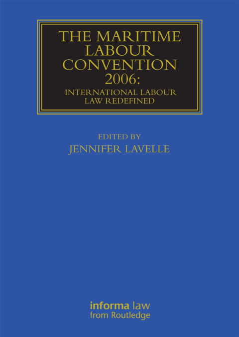 Cover image for book The Maritime Labour Convention 2006: International Labour Law Redefined