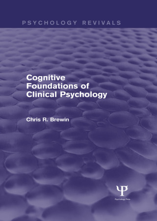 Cognitive Foundations of Clinical Psychology (Psychology Revivals)