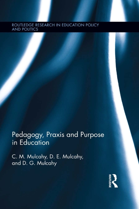 Cover image for book Pedagogy, Praxis and Purpose in Education