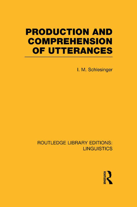 Cover image for book Production and Comprehension of Utterances (RLE Linguistics B: Grammar)