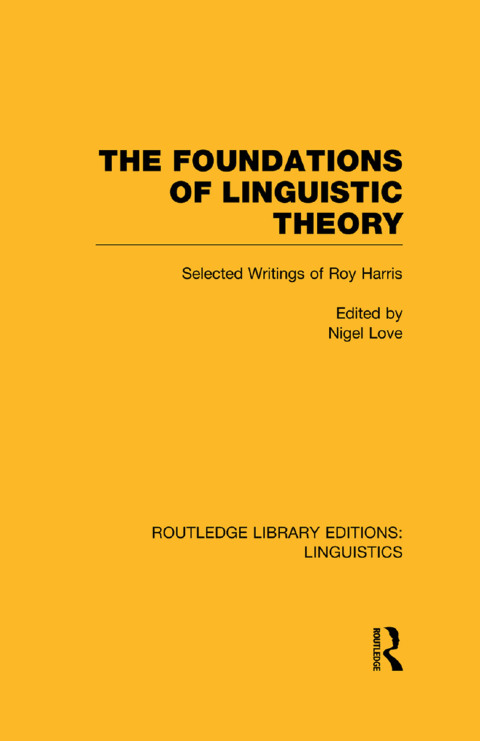 Cover image for book The Foundations of Linguistic Theory (RLE Linguistics B: Grammar)