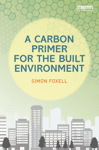 Cover image: A Carbon Primer for the Built Environment 1st edition 9780415705585