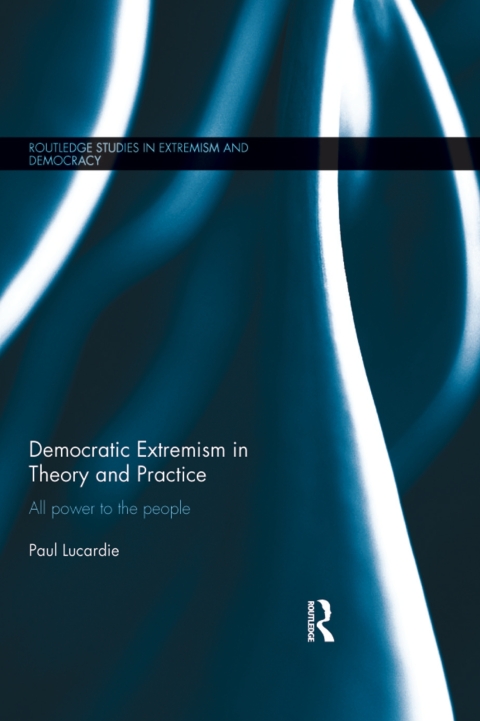 Democratic Extremism in Theory and Practice 
