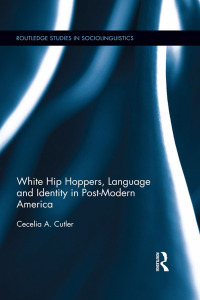 Titelbild: White Hip Hoppers, Language and Identity in Post-Modern America 1st edition 9781138549067