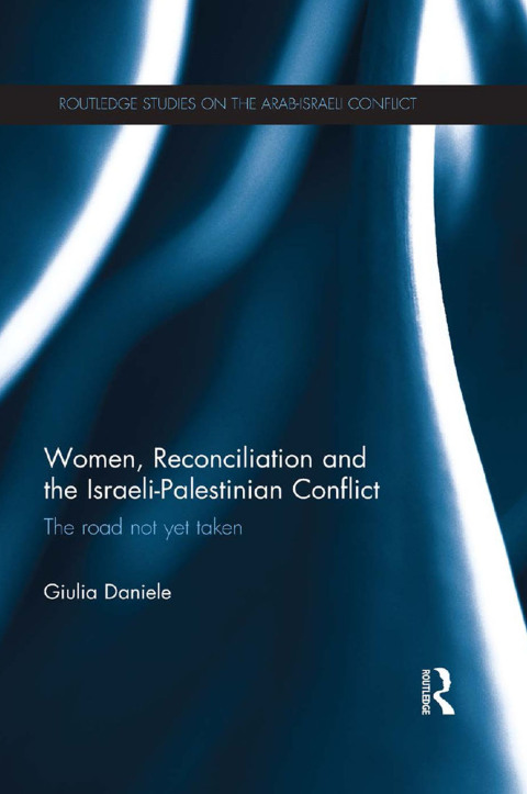 Cover image for book Women, Reconciliation and the Israeli-Palestinian Conflict