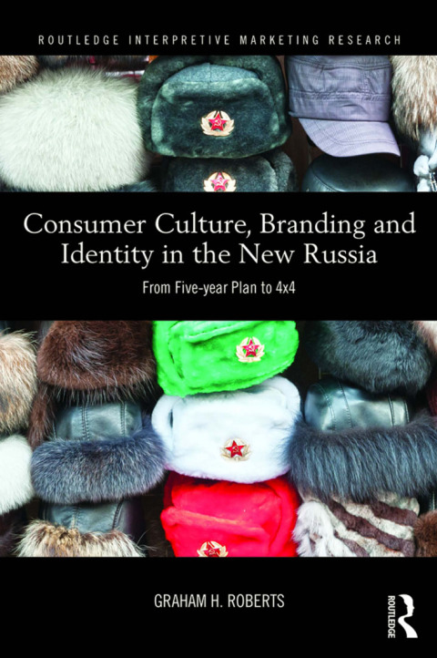 Consumer Culture, Branding and Identity in the New Russia 