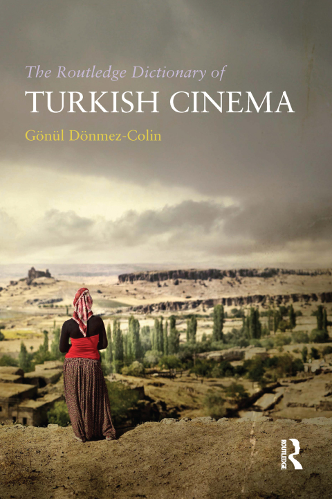 Cover image for book The Routledge Dictionary of Turkish Cinema