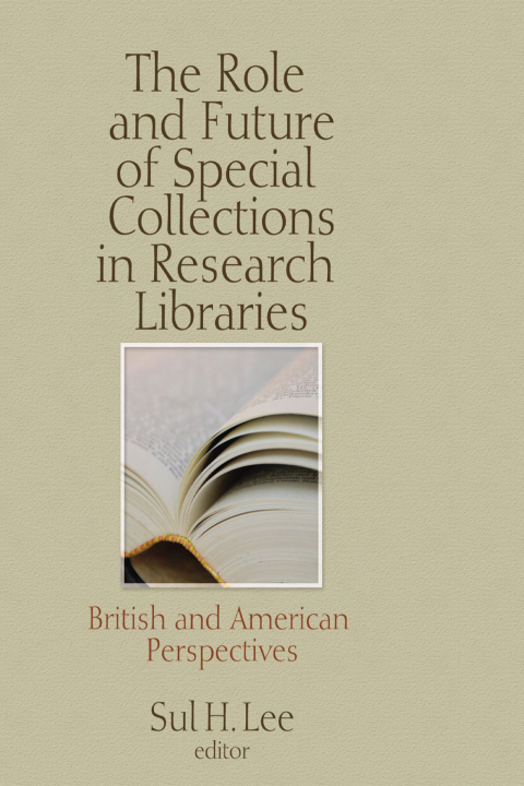 Cover image for book The Role and Future of Special Collections in Research Libraries