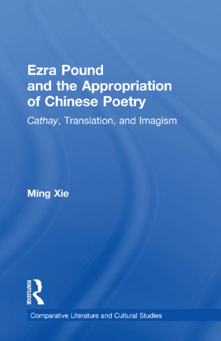Ezra Pound and the Appropriation of Chinese Poetry