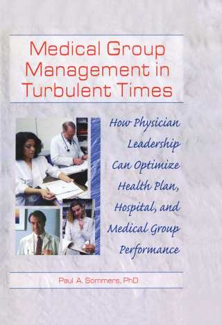 Medical Group Management in Turbulent Times