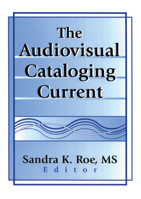 The Audiovisual Cataloging Current 