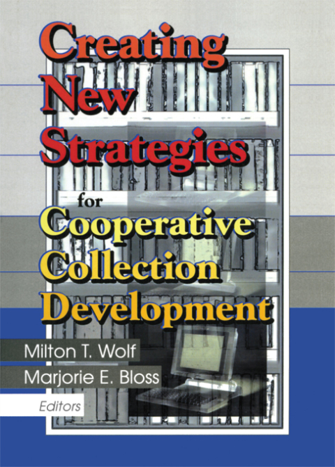 Cover image for book Creating New Strategies for Cooperative Collection Development