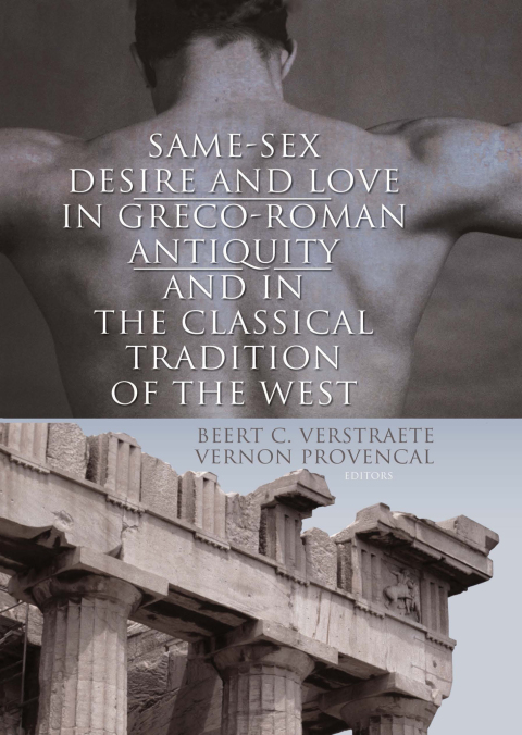 Cover image for book Same-Sex Desire and Love in Greco-Roman Antiquity and in the Classical Tradition of the West