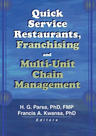 Quick Service Restaurants, Franchising, and Multi-Unit Chain Management