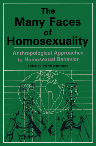 Many Faces Of Homosexuality: Anthropological Approaches To Homosexual