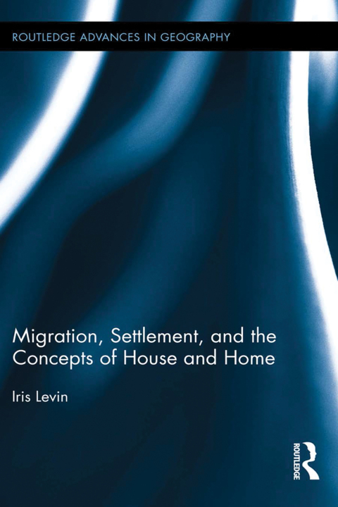 Cover image for book Migration, Settlement, and the Concepts of House and Home