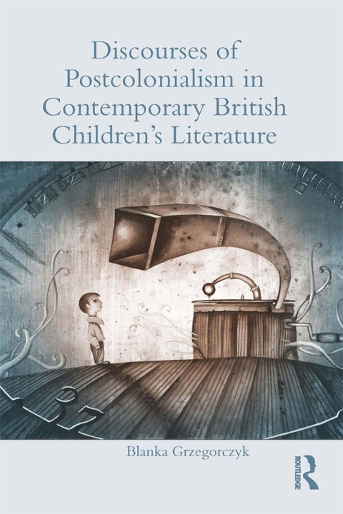 Cover image for book Discourses of Postcolonialism in Contemporary British Children's Literature