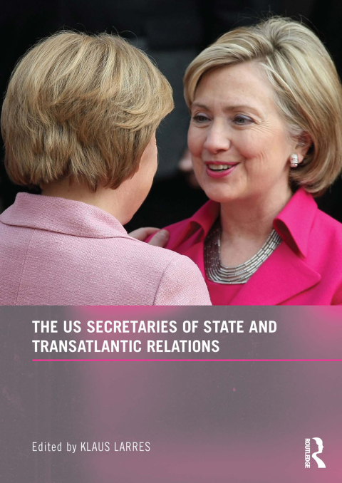 Cover image for book The US Secretaries of State and Transatlantic Relations