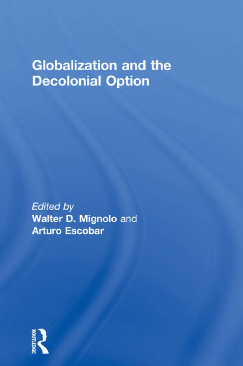 Globalization and the Decolonial Option 