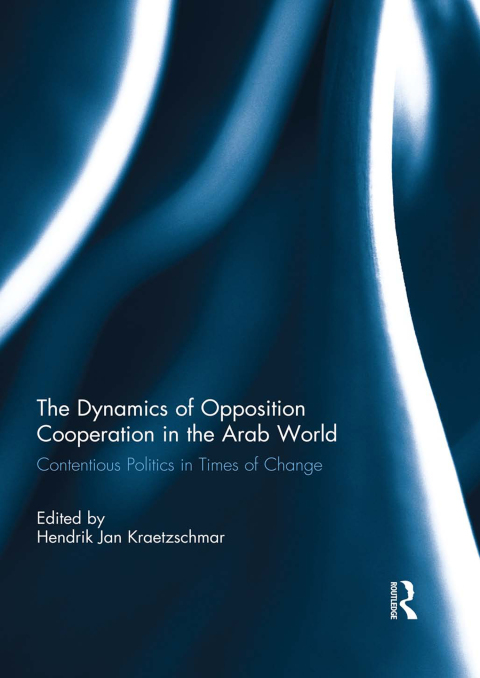 Cover image for book The Dynamics of Opposition Cooperation in the Arab World
