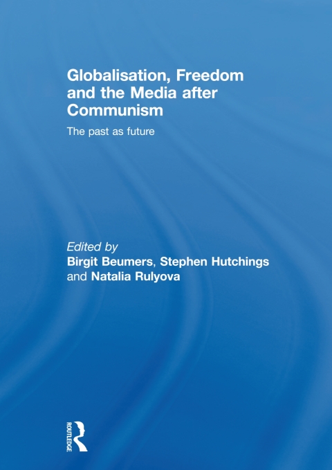 Cover image for book Globalisation, Freedom and the Media after Communism