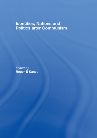 Identities, Nations and Politics after Communism
