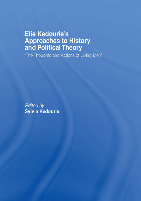 Cover image for book Elie Kedourie's Approaches to History and Political Theory