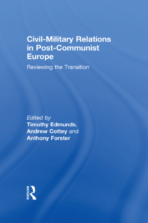 Cover image for book Civil-Military Relations in Post-Communist Europe
