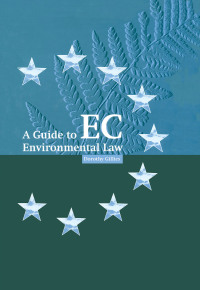 Cover image: A Guide to EC Environmental Law 1st edition 9781853835865
