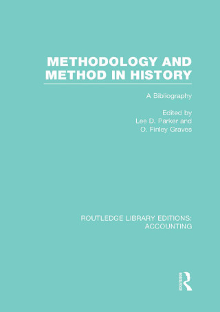 Methodology and Method in History (RLE Accounting)
