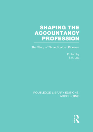Shaping the Accountancy Profession (RLE Accounting)