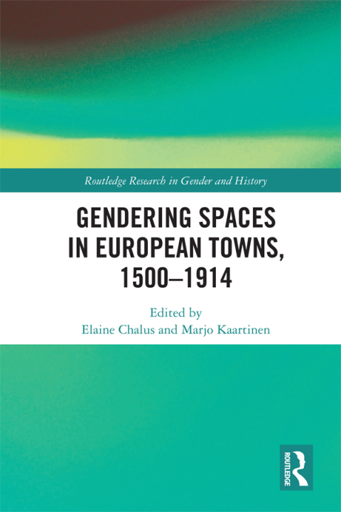 Cover image for book Gendering Spaces in European Towns, 1500-1914