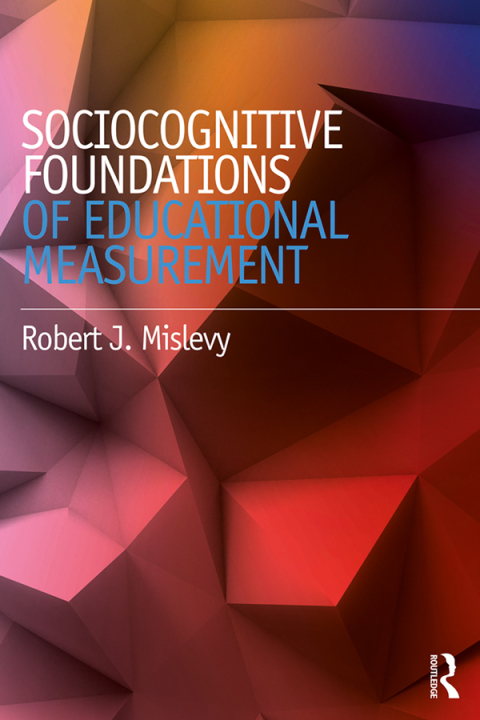 Cover image for book Sociocognitive Foundations of Educational Measurement