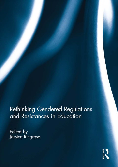 Cover image for book Rethinking Gendered Regulations and Resistances in Education