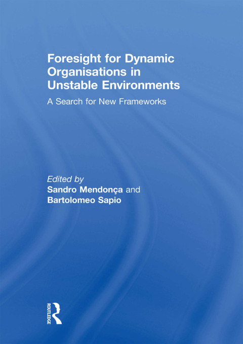 Cover image for book Foresight for Dynamic Organisations in Unstable Environments