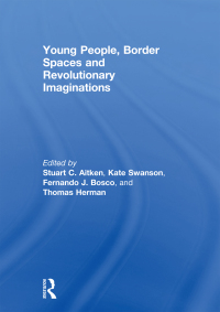 Cover image: Young People, Border Spaces and Revolutionary Imaginations 1st edition 9780415619462