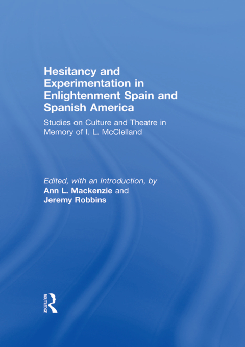 Hesitancy and Experimentation in Enlightenment Spain and Spanish America 