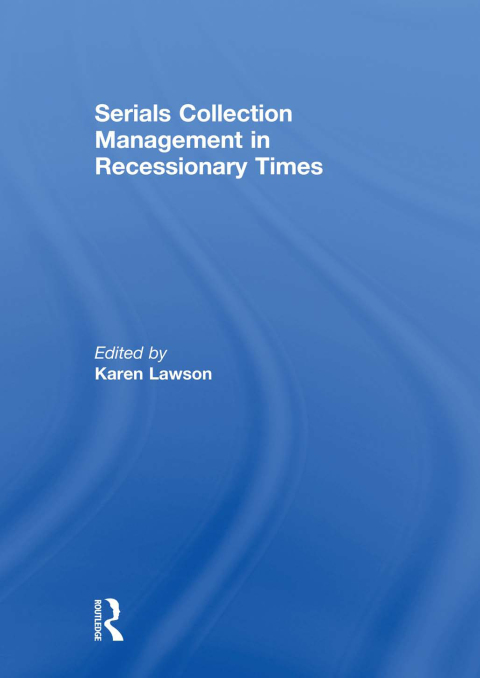 Cover image for book Serials Collection Management in Recessionary Times