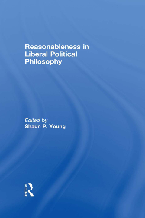 Cover image for book Reasonableness in Liberal Political Philosophy