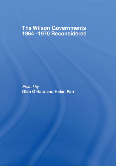 Cover image for book The Wilson Governments 1964-1970 Reconsidered