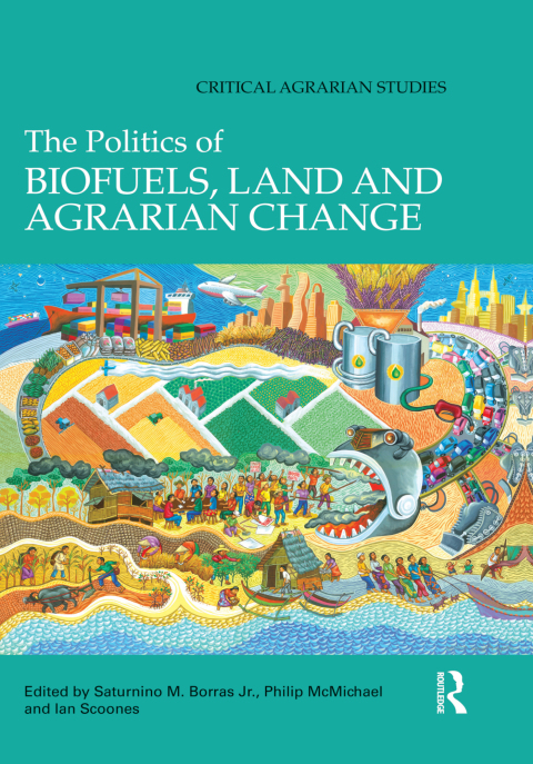 Cover image for book The Politics of Biofuels, Land and Agrarian Change